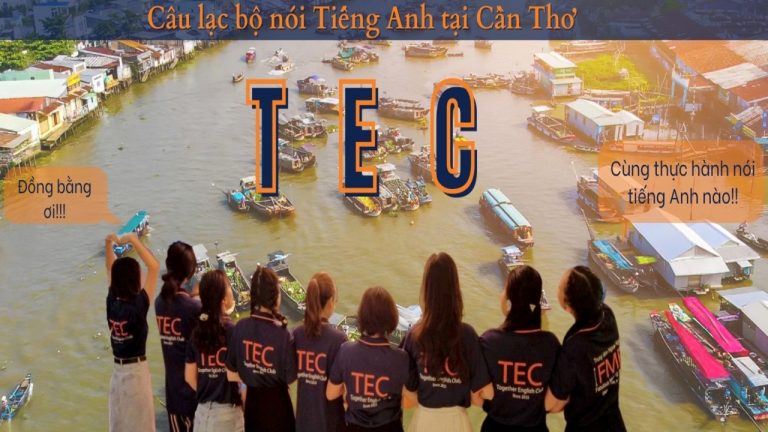 Làm sao để tham gia TEC - Câu lạc bộ tiếng Anh tại Cần Thơ?