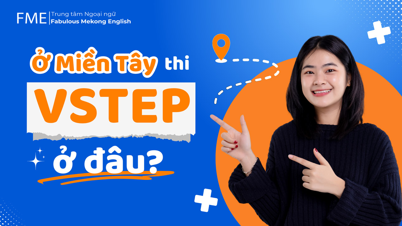 Các nơi tổ chức thi VSTEP tại miền Tây