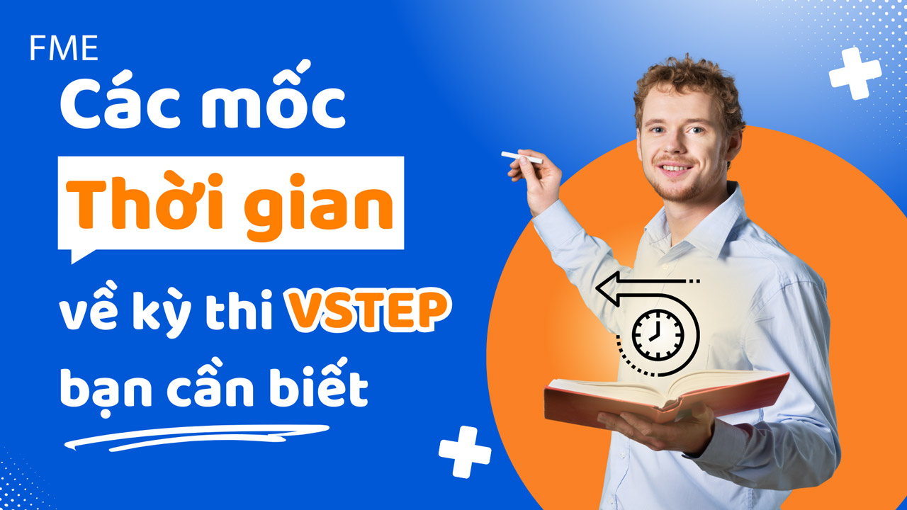 Các mốc thời gian cần biết về kì thi VSTEP