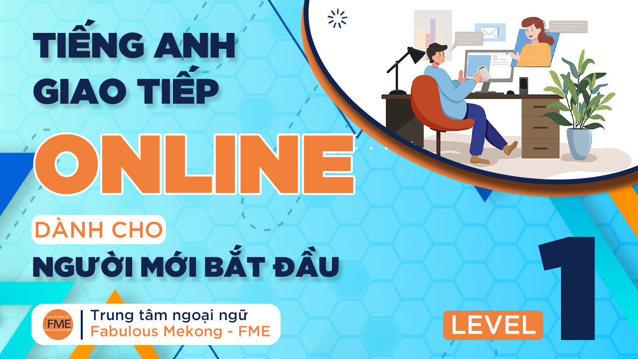 Tiếng Anh giao tiếp Onine Level 1