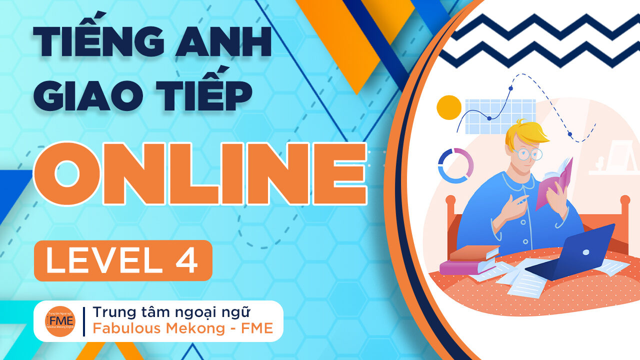 Tiếng Anh giao tiếp Online Level 4