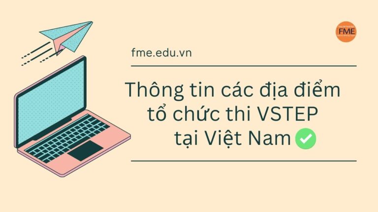 Thông tin các địa điểm tổ chức thi VSTEP tại Việt Nam