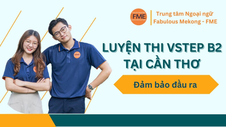 Khóa luyện thi Vstep B2 tại Cần Thơ (FME Edu)