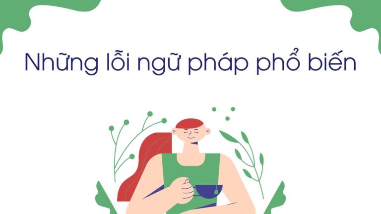 Top 29 Lỗi Ngữ Pháp Cơ Bản Cần Tránh