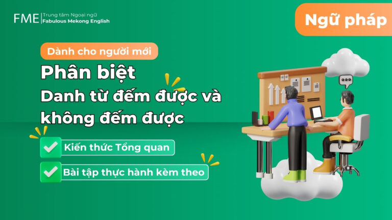 Phân biệt danh từ đếm được và không đếm được trong tiếng Anh