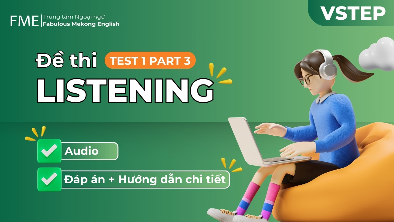 Trắc nghiệm đề thi Listening VSTEP Test 1 Part 3