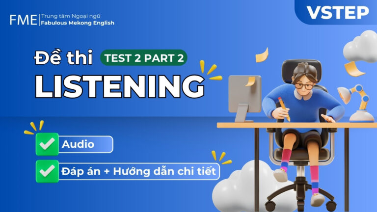 Trắc nghiệm đề thi Listening VSTEP Test 2 Part 2