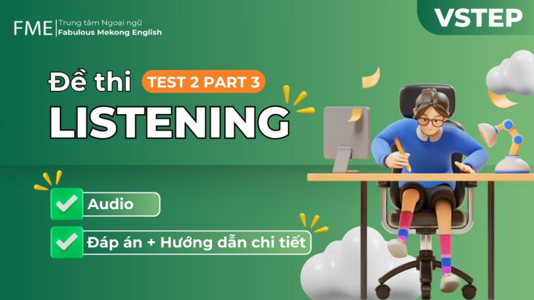 Trắc nghiệm đề thi Listening VSTEP Test 2 Part 3