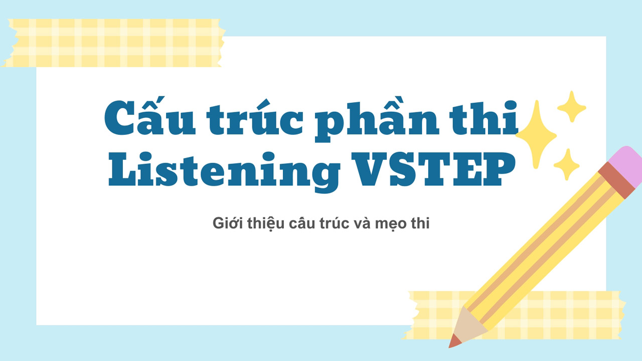 Cấu trúc phần thi Listening VSTEP