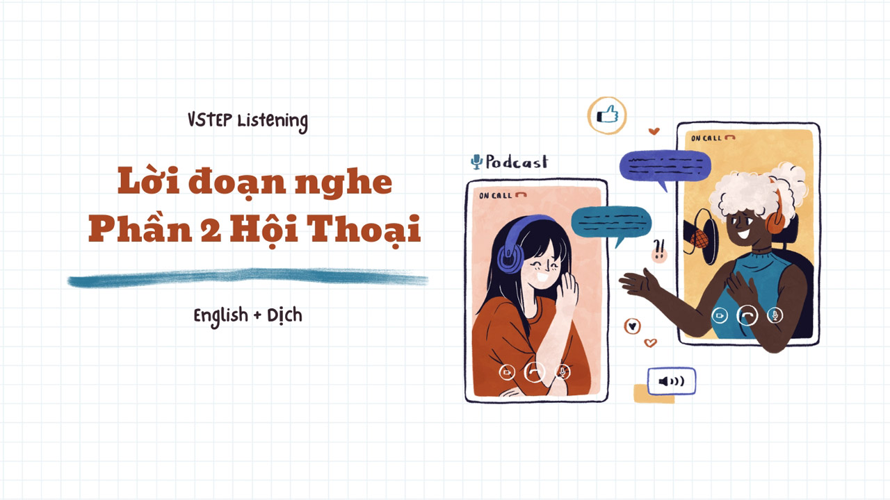 Lời đoạn nghe VSTEP Phần 2 đoạn hội thoại