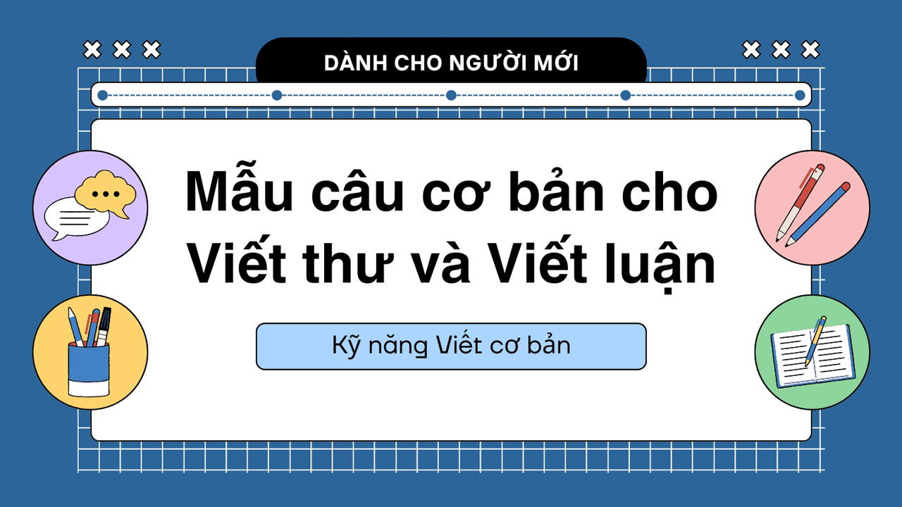 Mẫu câu cơ bản cho viết thư và viết luận