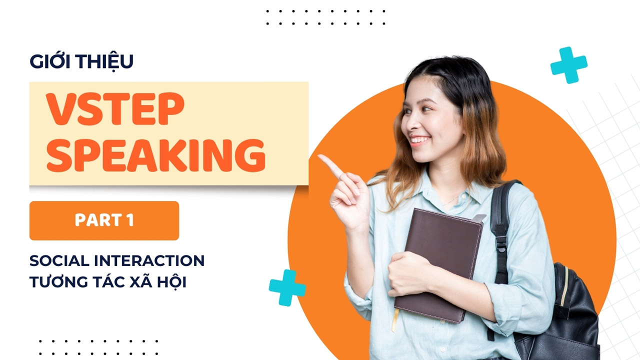 Giới thiệu phần thi VSTEP Speaking Part 1