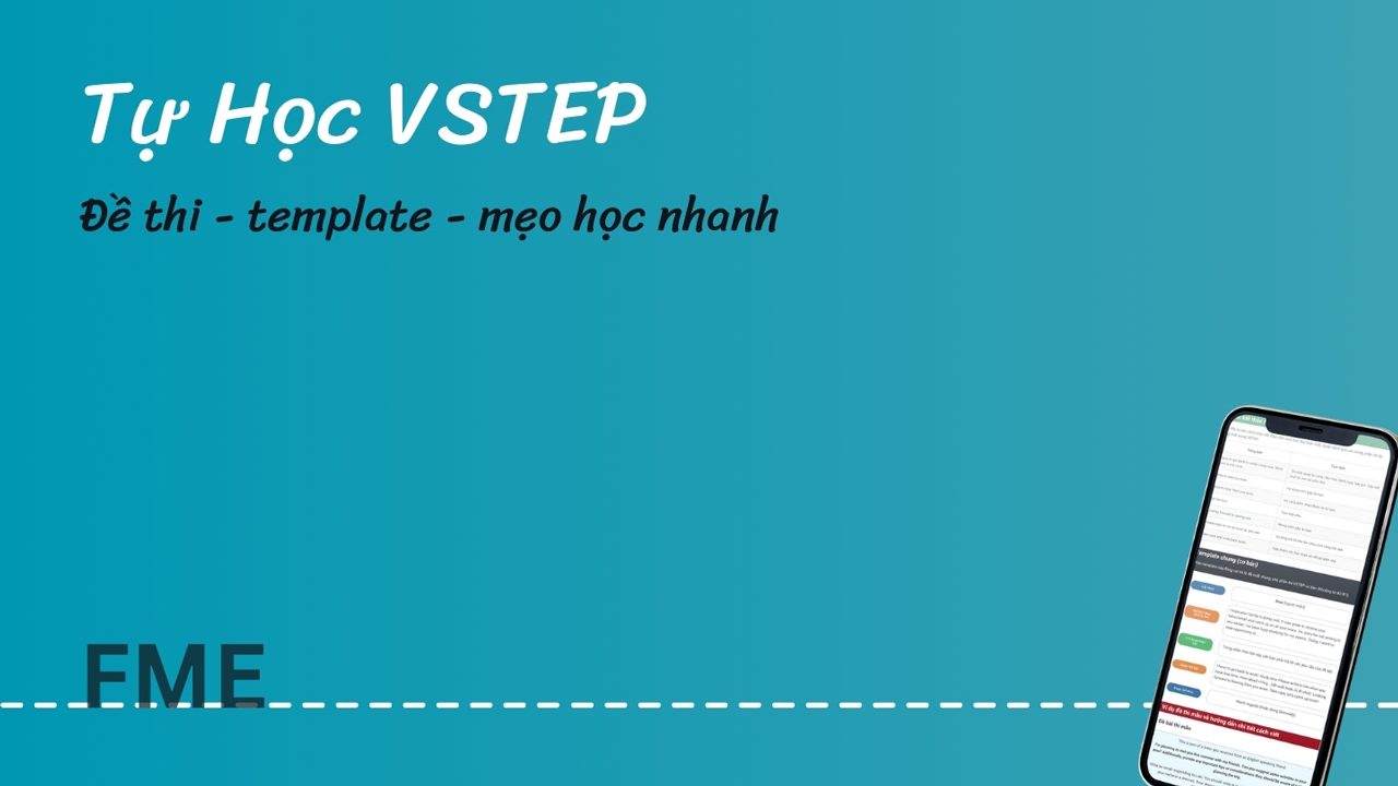 Tự học VSTEP tại nhà - Bí quyết, đề thi, tips nhanh chi tiết