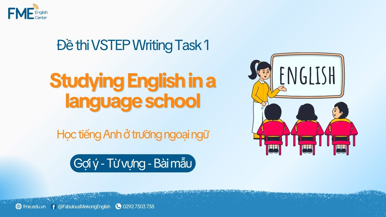 Đề thi Studying English in a language school – Writing VSTEP