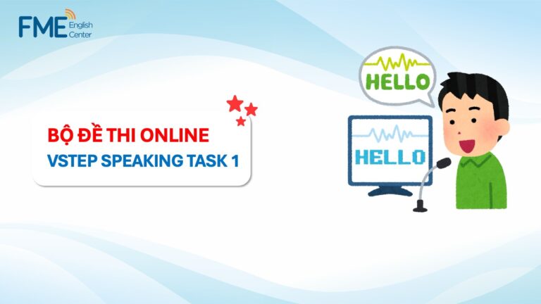 Bộ đề thi VSTEP Speaking Task 1