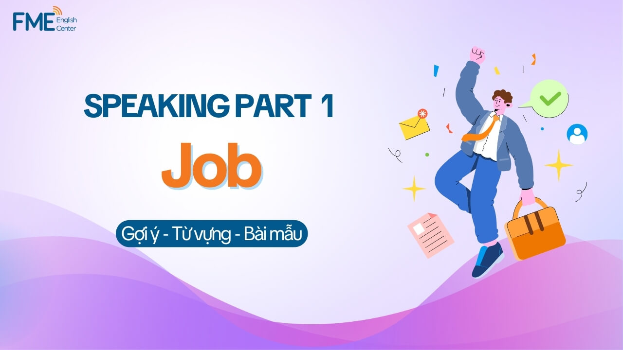 Đề thi Let’s talk about your job – Speaking VSTEP Task 1