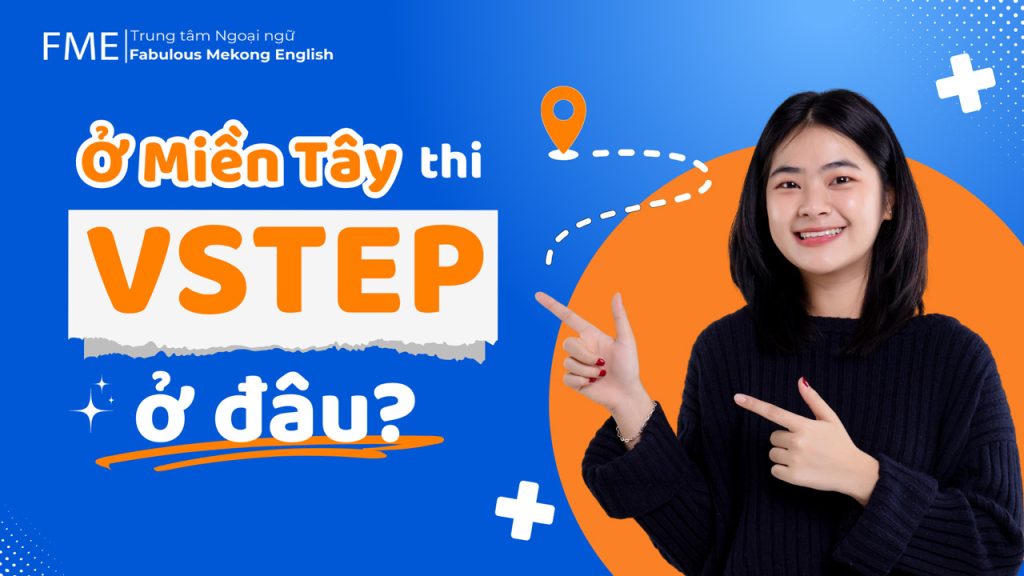 Các địa điểm tổ chức thi VSTEP tại miền Tây ĐBSCL