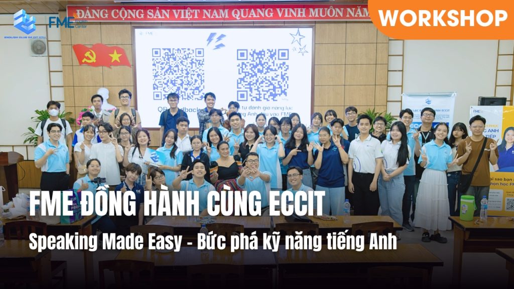 RECAP Workshop FME x ECCIT "Speaking Made Easy - Bức phá kỹ năng tiếng Anh”
