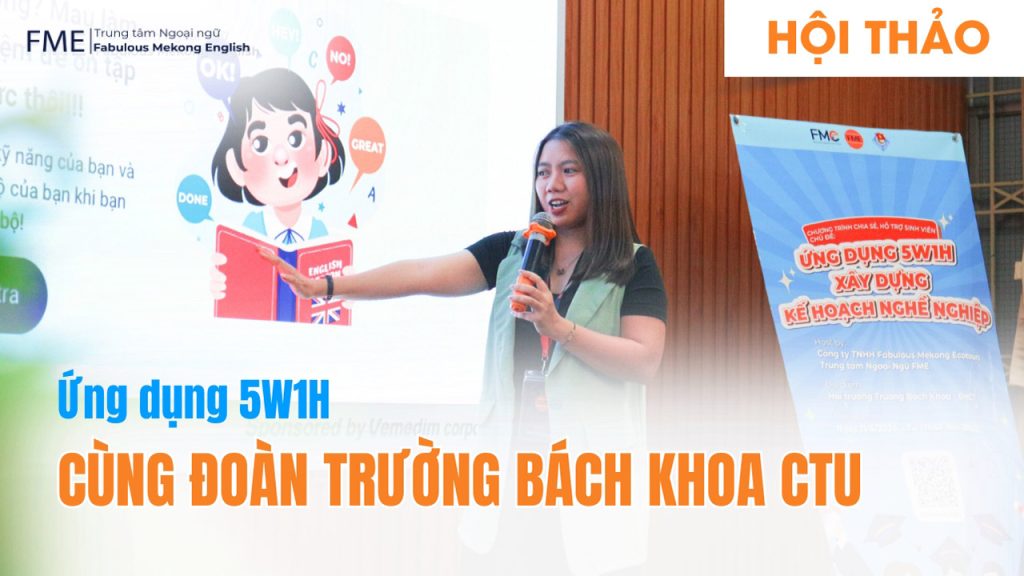 Hội thảo 5W1H cùng FME và trường Bách Khoa CTU