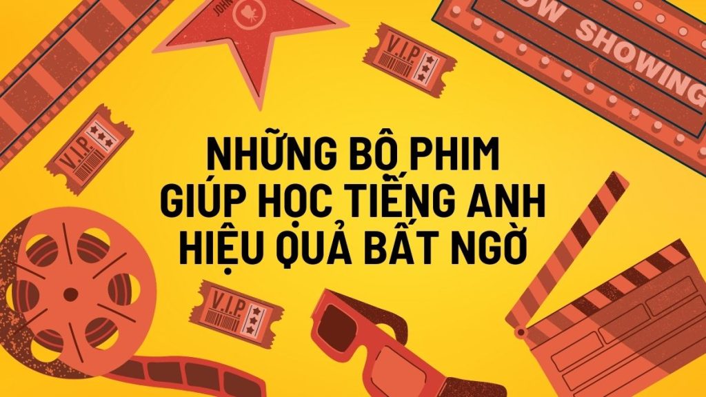 Những bộ phim giúp học tiếng Anh hiệu quả