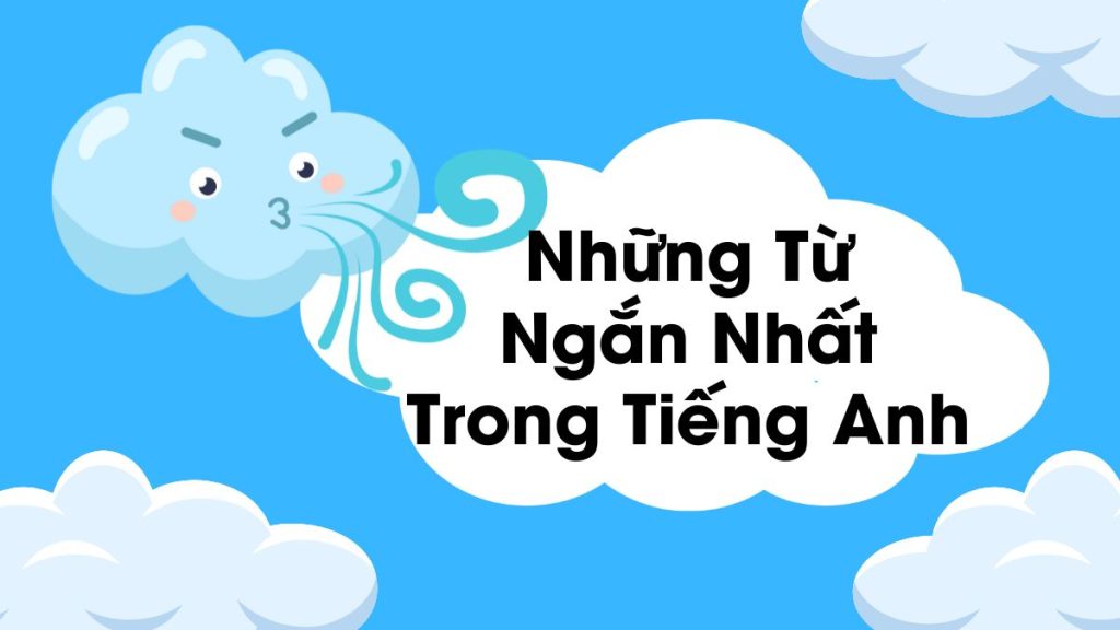 Những từ ngắn nhất trong tiếng Anh